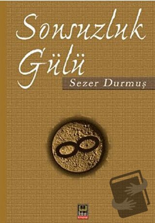 Sonsuzluk Gülü - Sezer Durmuş - Babıali Kitaplığı - Fiyatı - Yorumları