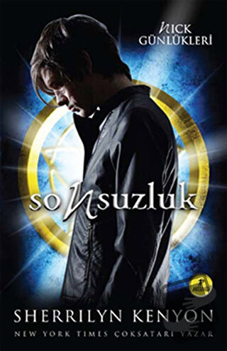 Sonsuzluk - Nick Günlükleri 1. Kitap - Sherrilyn Kenyon - Artemis Yayı