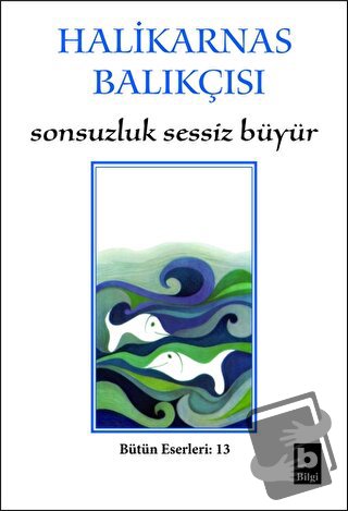 Sonsuzluk Sessiz Büyür - Cevat Şakir Kabaağaçlı (Halikarnas Balıkçısı)