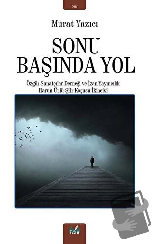 Sonu Başında Yol - Murat Yazıcı - İzan Yayıncılık - Fiyatı - Yorumları