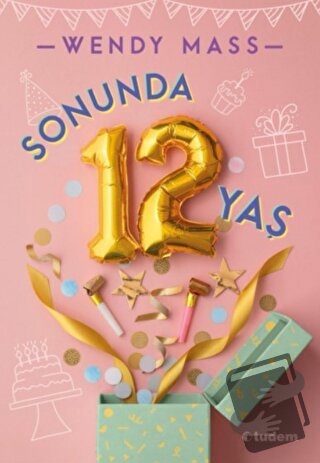 Sonunda 12 Yaş - Wendy Mass - Tudem Yayınları - Fiyatı - Yorumları - S