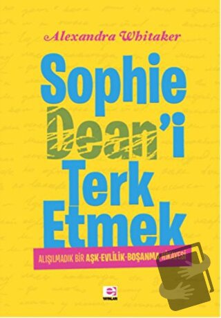 Sophie Dean'i Terk Etmek - Alexandra Whitaker - E Yayınları - Fiyatı -