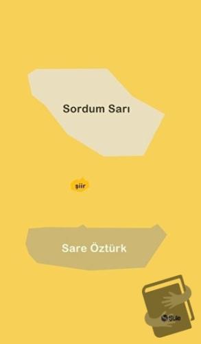 Sordum Sarı - Sare Öztürk - Şule Yayınları - Fiyatı - Yorumları - Satı