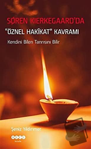 Soren Kierkegaard’da Öznel Hakikat Kavramı - Şeniz Yıldırımer - Hece Y