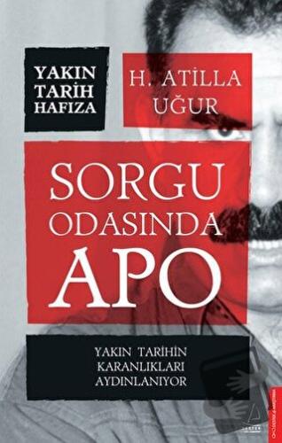 Sorgu Odasında Apo - H. Atilla Uğur - Destek Yayınları - Fiyatı - Yoru