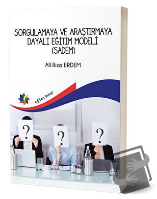 Sorgulamaya ve Araştırmaya Dayalı Eğitim Modeli (Sadem) - Ali Rıza Erd