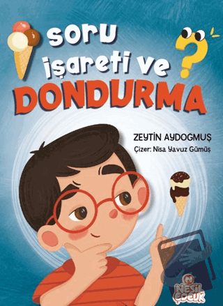 Soru İşareti ve Dondurma - Zeytin Aydoğmuş - Nesil Çocuk Yayınları - F