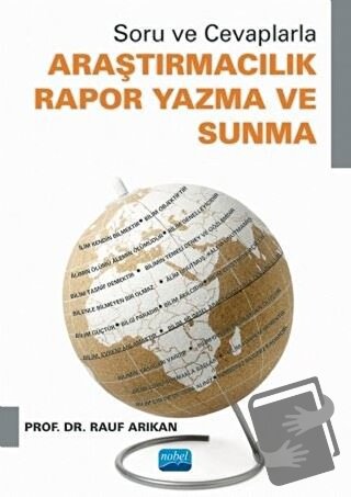 Soru ve Cevaplarla Araştırmacılık Rapor Yazma ve Sunma - Rauf Arıkan -