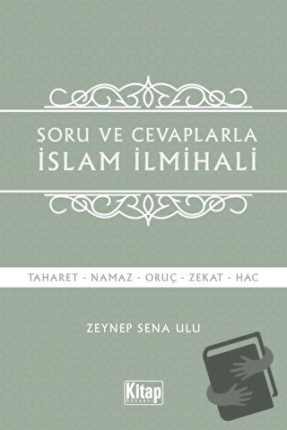 Soru Ve Cevaplarla İslam İlmihali - Zeynep Sena Ulu - Kitap Dünyası Ya