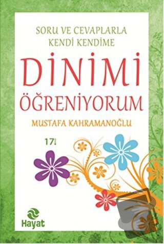 Soru ve Cevaplarla Kendi Kendime Dinimi Öğreniyorum - Mustafa Kahraman