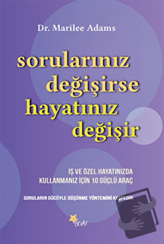 Sorularınız Değişirse Hayatınız Değişir - Marilee Adams - Beyaz Yayınl