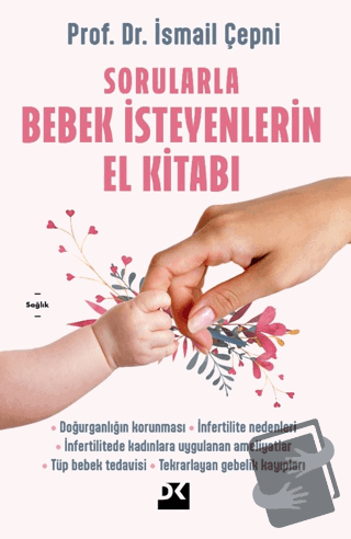 Sorularla Bebek İsteyenlerin El Kitabı - İsmail Çepni - Doğan Kitap - 