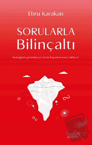 Sorularla Bilinçaltı - Ebru Karakan - Müptela Yayınları - Fiyatı - Yor