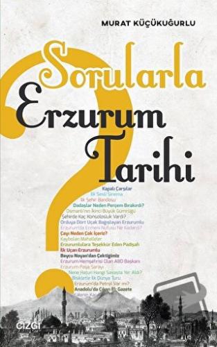 Sorularla Erzurum Tarihi - Murat Küçükuğurlu - Çizgi Kitabevi Yayınlar