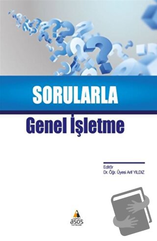 Sorularla Genel İşletme - Arif Yıldız - Asos Yayınları - Fiyatı - Yoru