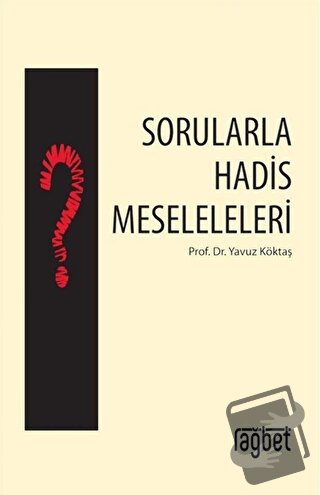 Sorularla Hadis Meseleleri - Yavuz Köktaş - Rağbet Yayınları - Fiyatı 