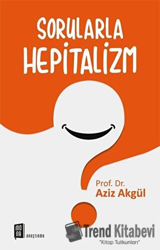 Sorularla Hepitalizm - Aziz Akgül - Mona Kitap - Fiyatı - Yorumları - 