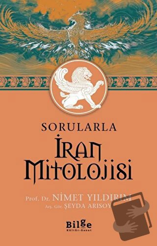 Sorularla İran Mitolojisi - Nimet Yıldırım - Bilge Kültür Sanat - Fiya