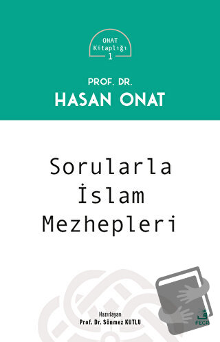 Sorularla İslam Mezhepleri - Hasan Onat - Fecr Yayınları - Fiyatı - Yo