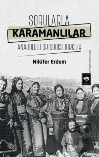 Sorularla Karamanlılar - Nilüfer Erdem - Ötüken Neşriyat - Fiyatı - Yo