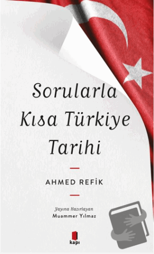 Sorularla Kısa Türkiye Tarihi - Ahmed Refik - Kapı Yayınları - Fiyatı 