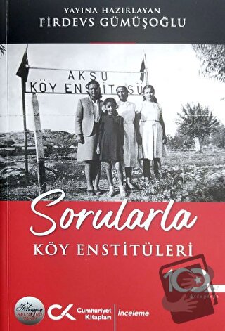 Sorularla Köy Enstitüleri - Firdevs Gümüşoğlu - Cumhuriyet Kitapları -