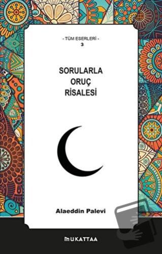 Sorularla Oruç Risalesi - Alaeddin Palevi - Mukattaa Yayınları - Fiyat