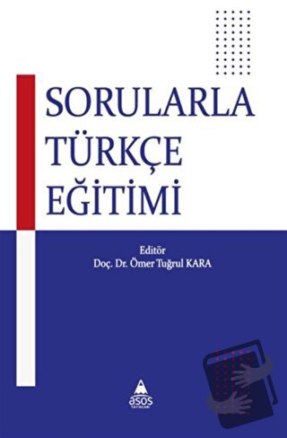 Sorularla Türkçe Eğitimi - Ömer Tuğrul Kara - Asos Yayınları - Fiyatı 