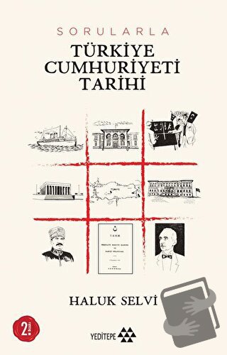 Sorularla Türkiye Cumhuriyeti Tarihi - Haluk Selvi - Yeditepe Yayınevi