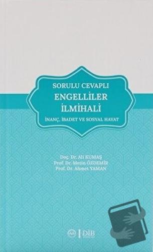 Sorulu Cevaplı Engelliler İlmihali - Ahmet Yaman - Diyanet İşleri Başk