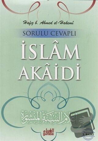 Sorulu - Cevaplı İslam Akaidi - Hafız b. Ahmed el-Hakemi - Guraba Yayı