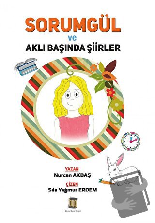 Sorumgül ve Aklı Başında Şiirler - Nurcan Akbaş - Baygenç Yayıncılık -