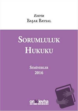 Sorumluluk Hukuku (Ciltli) - Başak Baysal - On İki Levha Yayınları - F