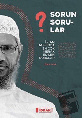 Sorun Sorular - Zakir Naik - İdrak Yayınları - Fiyatı - Yorumları - Sa