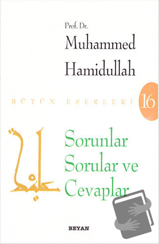 Sorunlar Sorular ve Cevaplar - Muhammed Hamidullah - Beyan Yayınları -