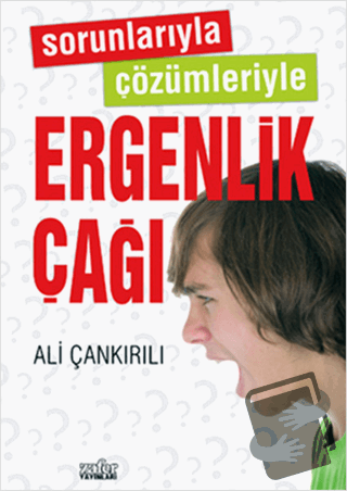 Sorunlarıyla Çözümleriyle Ergenlik Çağı - Ali Çankırılı - Zafer Yayınl