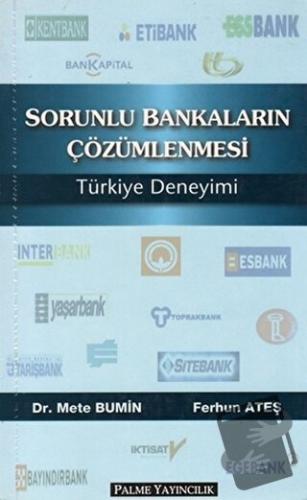 Sorunlu Bankaların Çözümlenmesi Türkiye Deneyimi - Ferhun Ateş - Palme