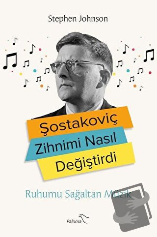 Şostakoviç Zihnimi Nasıl Değiştirdi - Stephen Johnson - Paloma Yayınev