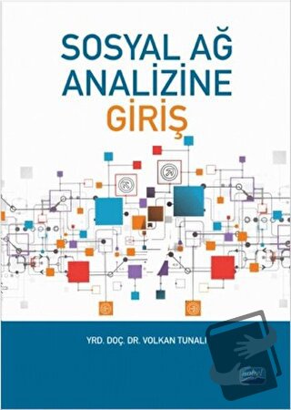 Sosyal Ağ Analizine Giriş - Volkan Tunalı - Nobel Akademik Yayıncılık 