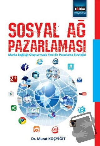 Sosyal Ağ Pazarlaması - Murat Koçyiğit - Eğitim Yayınevi - Bilimsel Es