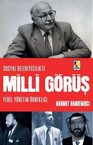 Sosyal Belediyecilikte Milli Görüş - Mahmut Handemirci - Çıra Yayınlar