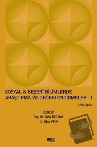 Sosyal & Beşeri Bilimlerde Araştırma ve Değerlendirmeler - 1 / Aralık 