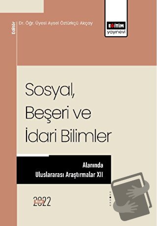 Sosyal Beşeri Ve İdari Bilimler Alanında Uluslararası Araştırmalar XII