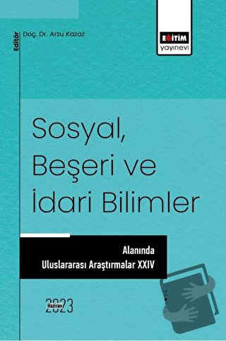 Sosyal, Beşeri ve İdari Bilimler Alanında Uluslararası Araştırmalar XV