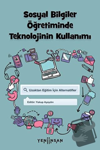 Sosyal Bilgiler Öğretiminde Teknolojinin Kullanımı - Alpay Aksin - Yen