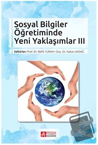 Sosyal Bilgiler Öğretiminde Yeni Yaklaşımlar 3 - Kolektif - Pegem Akad