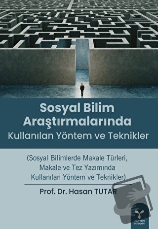 Sosyal Bilim Araştırmalarında Kullanılan Yöntem ve Teknikler - Hasan T