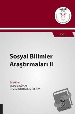 Sosyal Bilimler Araştırmaları II (AYBAK 2019 Eylül) - Mustafa Günay - 