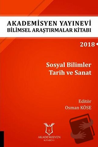 Sosyal Bilimler Tarih ve Sanat (AYBAK 2018 Eylül) - Osman Köse - Akade