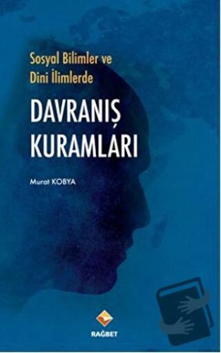 Sosyal Bilimler ve Dini İlimlerde Davranış Kuramları - Murat Kobya - R